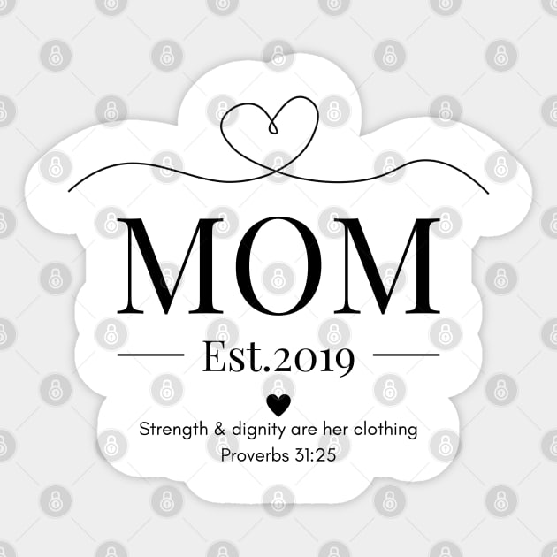 She is Clothed with Strength & Dignity Mom Est 2019 Sticker by Beloved Gifts